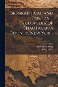 Biographical and Portrait Cyclopedia of Chautauqua County, New York