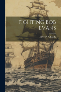 Fighting Bob Evans