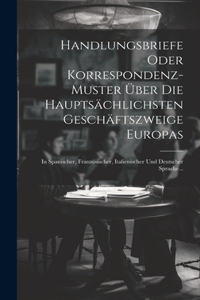 Handlungsbriefe Oder Korrespondenz-muster Über Die Hauptsächlichsten Geschäftszweige Europas