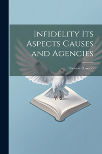 Infidelity its Aspects Causes and Agencies