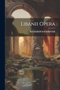 Libanii Opera