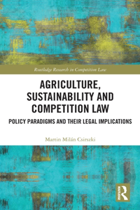 Agriculture, Sustainability and Competition Law