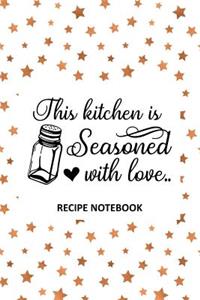 This Kitchen is Seasoned with Love Recipe Notebook