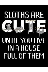 Sloths Are Cute Until You Live In a House Full of Them