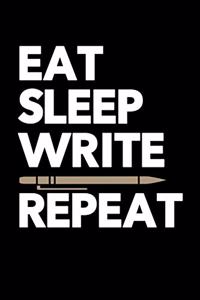 Eat Sleep Write Repeat