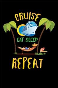 Cruise Eat Sleep Repeat