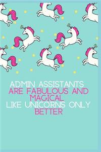 Admin Assistants are Fabulous and Magical like Unicorns Only Better