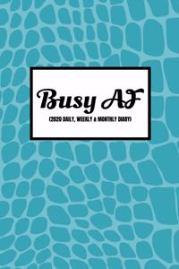 Busy AF (2020 Daily, Weekly & Monthly Planner)