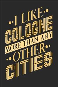 I Like Cologne More Than Any Other Cities