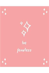Be Fearless