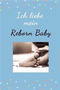 Ich liebe mein Reborn Baby