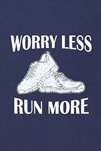 Worry Less Run More