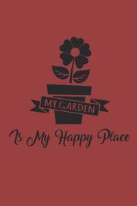 My Garden Is My Happy Place