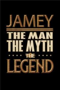 Jamey The Man The Myth The Legend: Jamey Journal 6x9 Notebook Personalized Gift For Male Called Jamey The Man The Myth The Legend