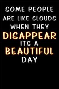 some people are like clouds when they disappear its a beautiful day