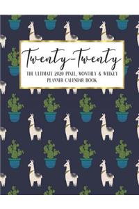 Twenty - Twenty The Ultimate 2020 Pixel Monthly & Weekly Planner Calendar Book