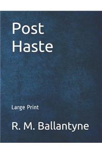 Post Haste