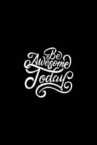 Be Awesome Today