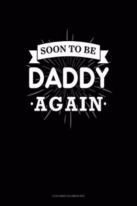 Soon To Be Daddy Again