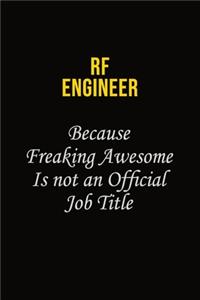 RF Engineer Because Freaking Awesome Is Not An Official Job Title