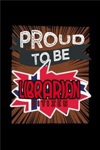 Proud to be librarian citizen
