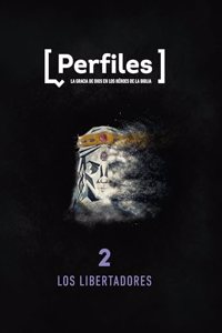 Perfiles: Volumen 2 - Los Libertadores