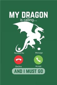 My Dragon Is Calling And I Must Go