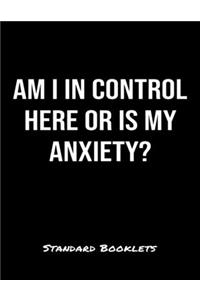 Am I In Control Here Or Is My Anxiety?