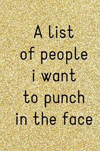 A List of People I Want to Punch in the Face