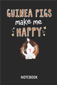 Guinea Pigs Make Me Happy - Notebook