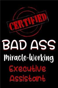 Certified Bad Ass Miracle-Working Executive Assistant