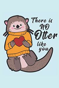 There Is No Otter Like You