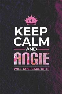 Keep Calm and Angie Will Take Care of It