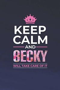 Keep Calm and Becky Will Take Care of It