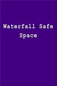 Waterfall Safe Space