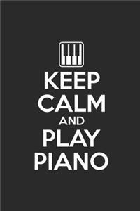 Keep Calm And Play Piano
