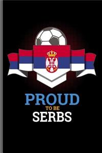 Proud to be Serbs