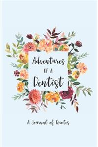 Adventures of a Dentist: A Journal of Quotes