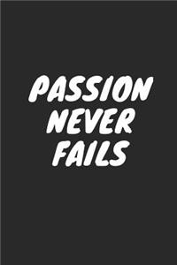 Passion Never Fails