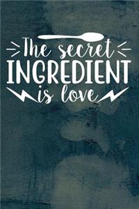 The Secret Ingredient Is Love