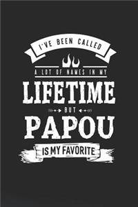 I 've Been Called A Lot Of Names In My Lifetime But Papou Is My Favorite: Family life grandpa dad men father's day gift love marriage friendship parenting wedding divorce Memory dating Journal Blank Lined Note Book