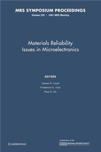 Materials Reliability Issues in Microelectronics: Volume 225