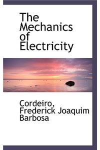 The Mechanics of Electricity