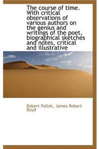 The Course of Time. with Critical Observations of Various Authors on the Genius and Writings of the