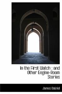 In the First Watch: And Other Engine-Room Stories