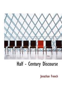 Half - Century Discourse