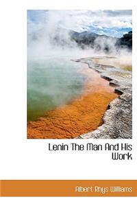 Lenin the Man and His Work