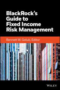 Blackrock's Guide to Fixed-Income Risk Management