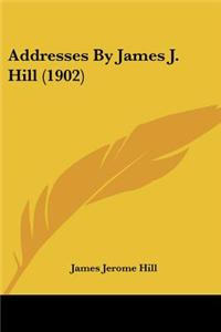 Addresses By James J. Hill (1902)