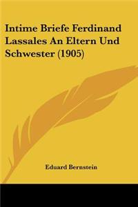 Intime Briefe Ferdinand Lassales An Eltern Und Schwester (1905)